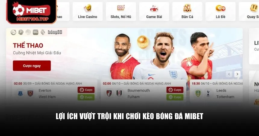 Lợi ích vượt trội khi chơi kèo bóng đá Mibet