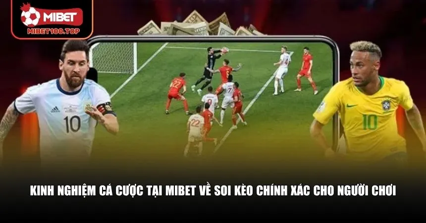 Những kinh nghiệm cá cược tại Mibet khi soi kèo sẽ quyết định phần lớn kết quả