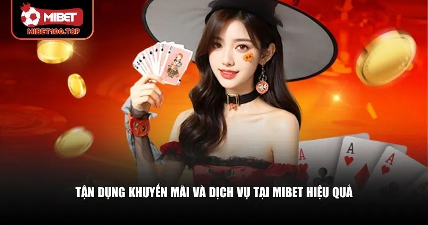 Tận dụng khuyến mãi là kinh nghiệm cá cược tại Mibet quan trọng 