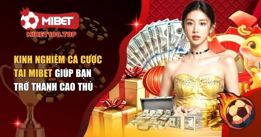 kinh nghiệm cá cược tại Mibet