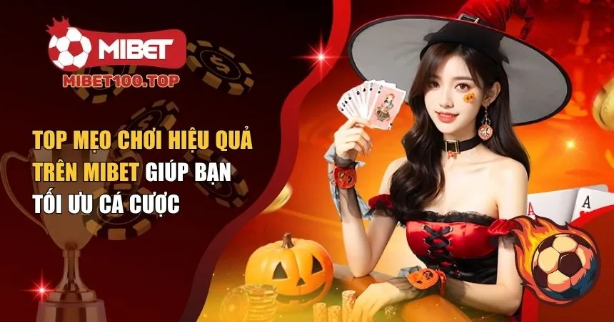 mẹo chơi hiệu quả trên Mibet