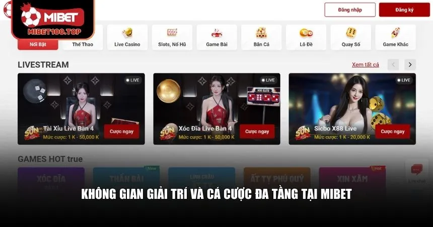 Mibet là “hệ sinh thái giải trí đa tầng” cho người chơi lựa chọn