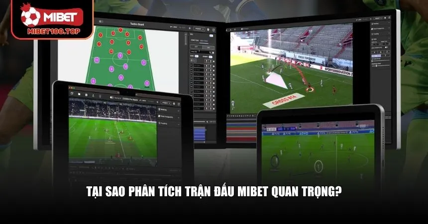 Tại sao phân tích trận đấu Mibet quan trọng?