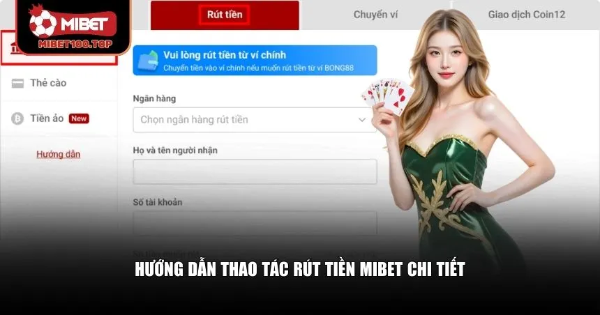 Quy trình rút tiền Mibet được thiết kế trực quan, dễ thao tác 